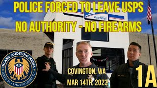 POLICE FORCED TO LEAVE USPS | NO AUTHORITY - NO FIREARMS
