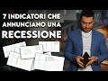 Sta arrivando una reccesione o no 7 indicatori dicono di si