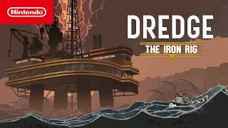 DREDGE: The Iron Rig – Release Date Trailer – Nintendo