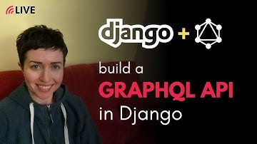 [LIVE] Django GraphQL API with Python Graphene