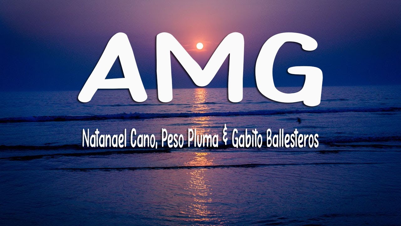 Natanael Cano, Peso Pluma x Gabito Ballesteros - AMG (Letra/Lyrics ...