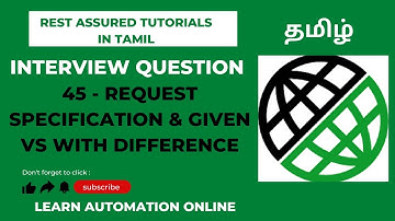 Rest Assured | 45 | Request Specification | Given vs With | Interview Question | தமிழ்