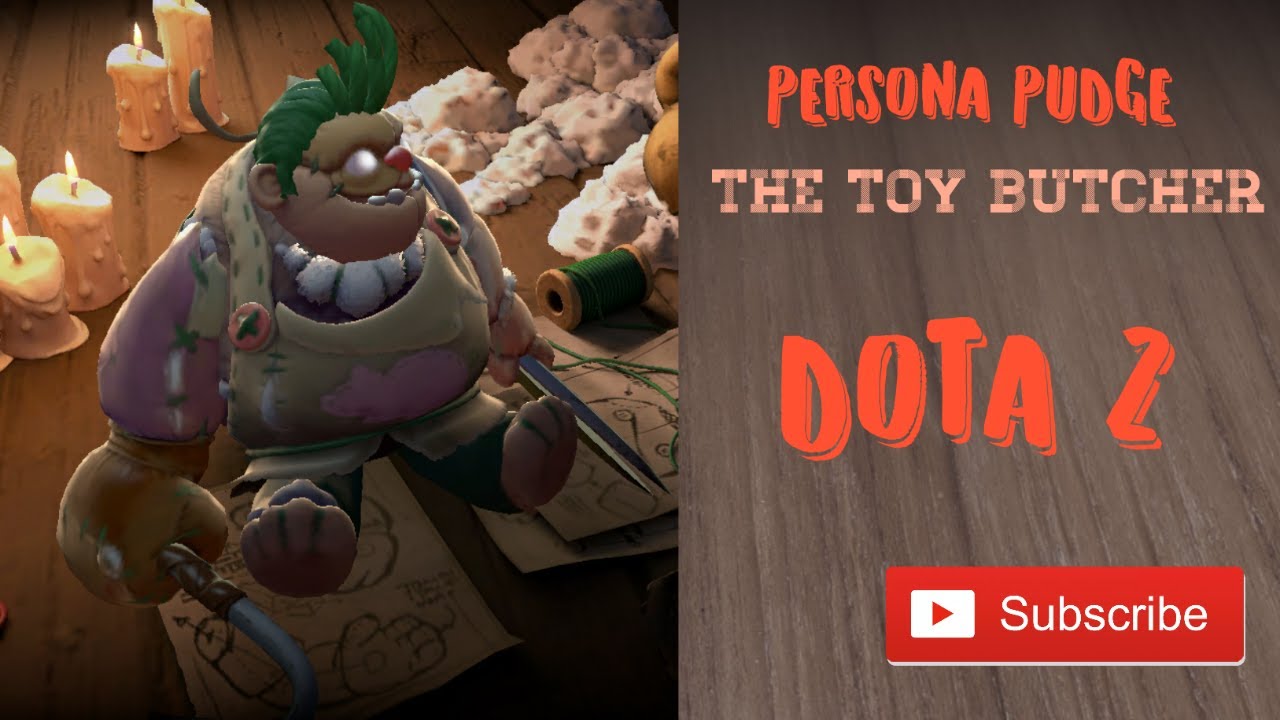 PERSONA PUDGE PREVIEW | THE TOY BUTCHER - DOTA 2