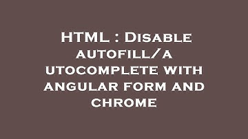 HTML : Disable autofill/autocomplete with angular form and chrome