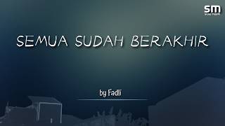 Download lagu Semua Sudah Berakhir - by Fadli | Acoustic Pop Rock ( Lyric Audio)