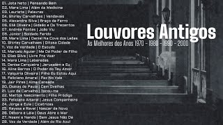 Louvores Antigos As Melhores Dos Anos 1970 1980 1990 E 2000