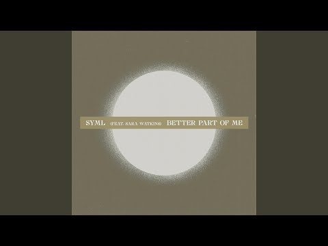 SYML & Sara Watkins - Better Part of Me