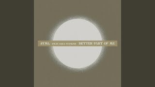 Better Part of Me - SYML & Sara Watkins