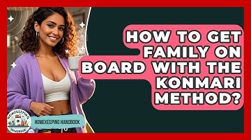 How To Get Family On Board With The KonMari Method? - Homekeeping Handbook