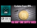 Update from the IRS: You DO NOT OWE Crypto Taxes in 2021!