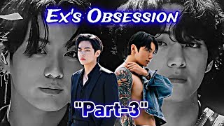 🔥 Ex's Obsession 🎧❤️ | Part-3 | taekook hindi dubbed #bts #btsarmy 