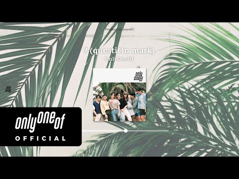[Audio] OnlyOneOf (온리원오브) '? (vraagteken)'