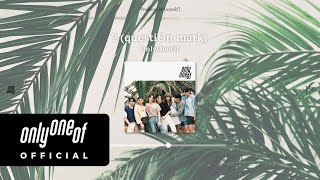 [Audio] OnlyOneOf (온리원오브) ' (questiOn mark)'