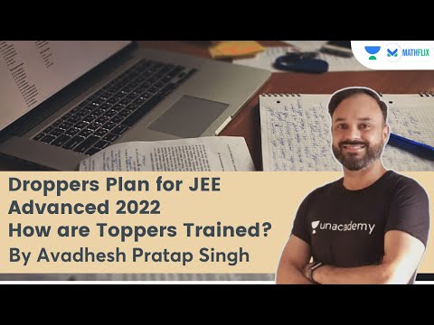 Droppers Plan for JEE Advanced 2022 | How are Toppers Trained? | Mathflix | Avadhesh Pratap Singh