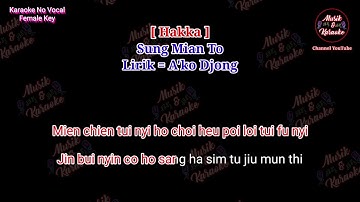 Hakka - Sung Mian To - Karaoke No Vocal - Female Key