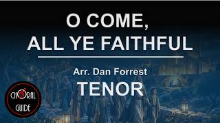 O Come All Ye Faithful - TENOR | Arr Dan Forrest