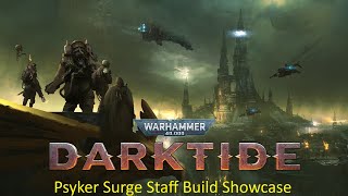 Darktide Psyker Surge Staff Build Showcase (OLD).