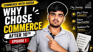 Why I Chose Commerce After 10th | Commerce With Harsh Ep.1