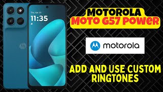 Download Lagu Motorola Moto G57 Power Ringtone Settings | How to Add and Use Custom Ringtones MP3