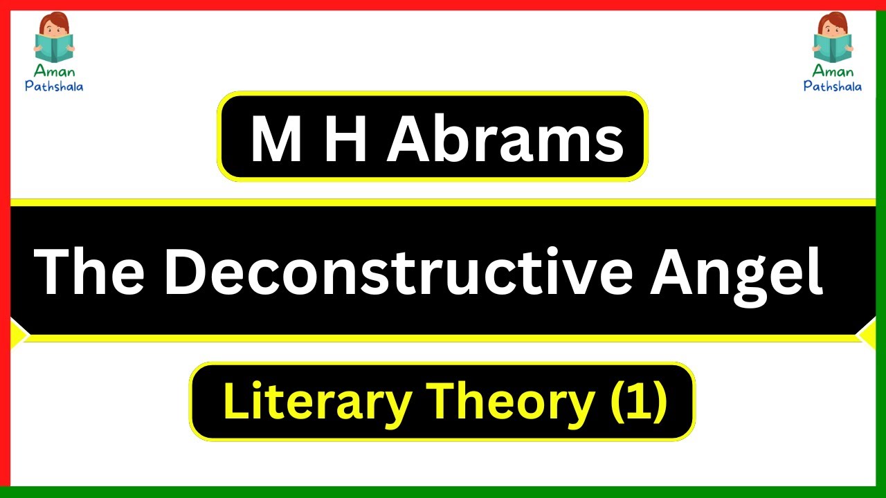 M H Abrams 'The Deconstructive Angel' Summary & Analysis in Hindi & English