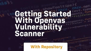 Getting started with openvas vulnerability scanner