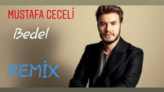 Mustafa Ceceli - Bedel    ( Official Remix ) Resimi
