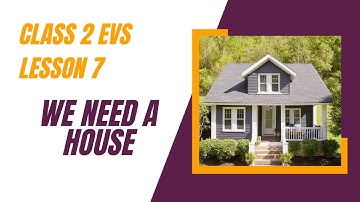 Class 2 EVS Lesson 7 – We Need a House | 2nd Standard Environmental Studies