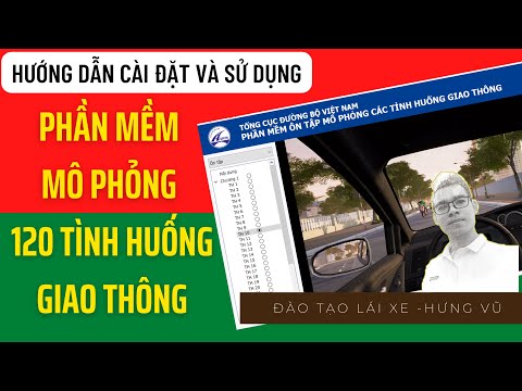 Phần mềm thi mô phỏng thi lái xe ô tô  – 120 tình huống thi giấy phép lái xe –   Hưng Vũ