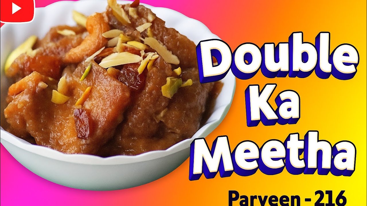 The Sweetest Double Ka Meetha - Eid Dessert