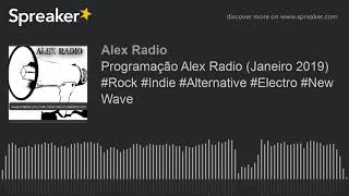 Programação Alex Radio (Janeiro 2019) #Rock #Indie #Alternative #Electro #New Wave