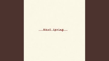NEXT SPRING