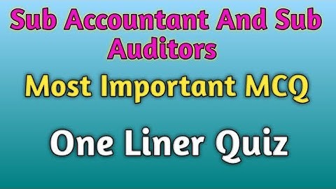 Sub Accountant And Sub Auditors /Most Important MCQ / Exam Realeted 2021