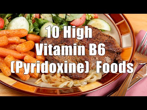 10 High Vitamin B6 (Pyridoxine) Foods (700 Calorie Meals DiTuro Productions LLC)