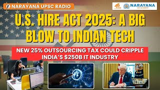 U.S. HIRE Act 2025: Blow to Indian Tech New 25% outsourcing tax cripple India’s $250B IT industry