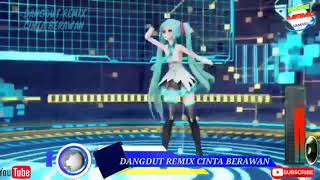 DJ DANGDUT REMIX CINTA BERAWAN