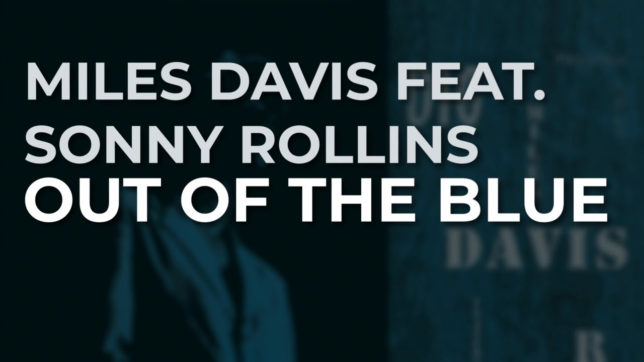 Miles Davis feat. Sonny Rollins - Out Of The Blue (Official Audio)