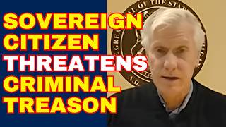 Criminal Treason Threatened By Sovereign Citizen After Courtroom Failure