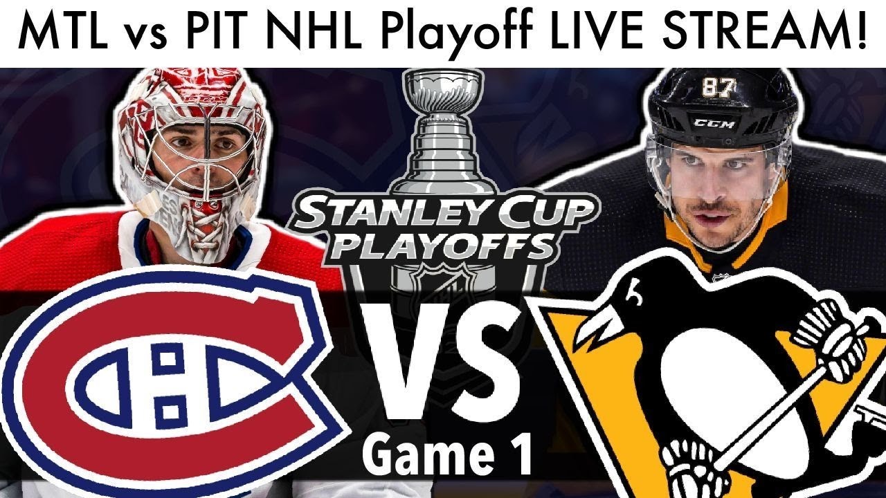 Canadiens vs Penguins NHL PLAYOFF GAME 1 LIVE STREAM! (Habs Reaction/Qualifier Stanley Cup Series)