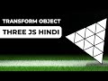 Three js Tutorial for Rotation Position and Scaling of Object || HINDI || Monk Jha