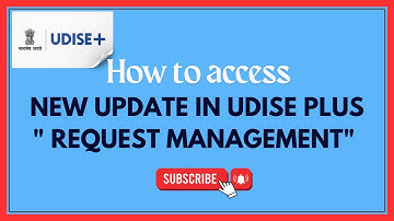 HOW TO ACCESS THE NEW UPDATE IN UDISE PLUS " REQUEST MANAGEMENT"