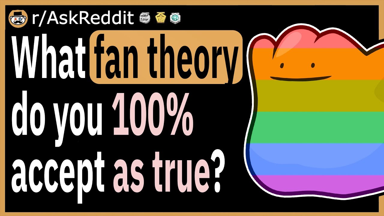 What fan theory do you 100% accept as true? - YouTube