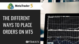 MetaTrader 5 - The Different ways to Place Orders on MT5