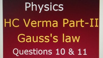 Physics : H C Verma Part- II  Gauss