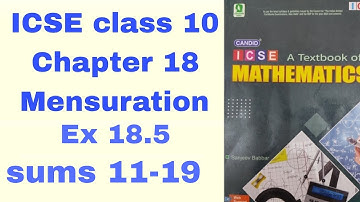 Candid ICSE Mathematics class10 chapter 18 Mensuration Ex 18.5 Sums 11-19