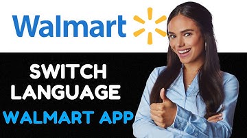 How To Switch Language In Walmart App 2024