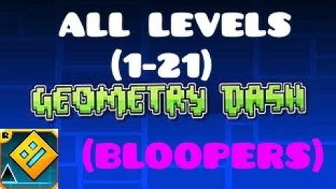 Geometry Dash All Levels All Coins 1-21 Bloopers