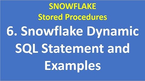 6. Snowflake Dynamic SQL Statement and Examples | Snowflake | VCKLY Tech| Snowflake Stored Procedure