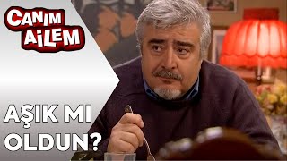 Kaşın Gözün Ayrı Oynuyor Aşık Mı Oldun Canım Ailem