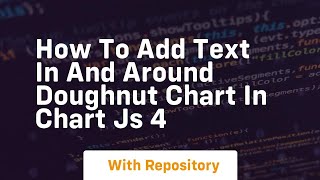 how to add text in and around doughnut chart in chart js 4