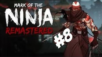 Mark Of The Ninja Remastered Gameplay Walkthrough Part 8(NO COMMENTARY)
